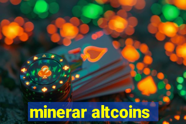 minerar altcoins